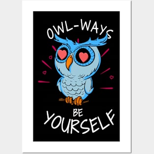 Owl-ways Be Yourself Posters and Art